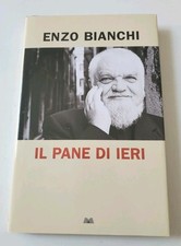 Il pane di ieri - Enzo Bianchi