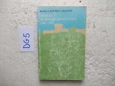 QUELLI DI MONTECHIARUGOLO 1940-1985 BIANCA SOTTILE D'ALFANO ED. RUBINO 1990