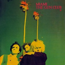 The Gun Club ‎– Miami