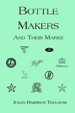 BOTTLE MAKERS AND THEIR MARKS By Julian Harrison Toulouse