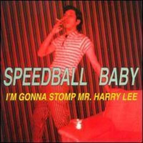 Speedball baby m gonna - -, i'm