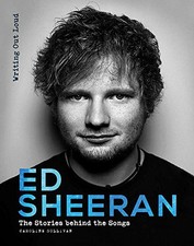 Ed Sheeran: Writing Out Loud (Stories Behind the Songs) by Sullivan, Caroline