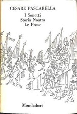 I sonetti ; storia nostra ; le prose, Cesare Pascarella, Mondadori, 1965