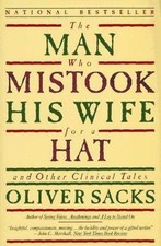 The Man Who Mistook His Wife for a Hat and Other Clinical Tales