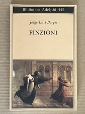 Jorge Luis Borges - FINZIONI - Adelphi 2010