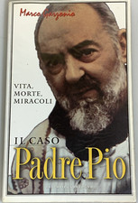 Il caso Padre Pio vita morte