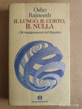 Osho IL LUNGO IL CORTO IL NULLA Gli Insegnamenti del Maestro