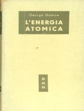 L'ENERGIA ATOMICA GAMOW GEORGIE MONDADORI 1950 BMM RILEGATO