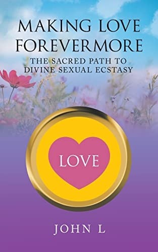 Making love forevermore the - :,