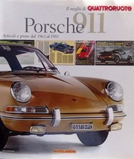 Porsche 911 – Articoli E Prove Dal 1963 Al 2003 – Il Meglio Di Quattroruote Ed.