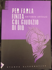 Per farla finita col giudizio di Dio Antonin Artaud Stampa alternativa + CD 2001