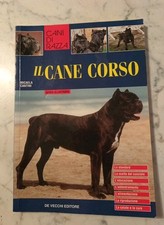 Il Cane Corso - Micaela Cantini Guida Illustrata De Vecchi  2004