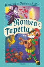Libri Geronimo Stilton - Romeo E Topetta. Le Parodie Di Geronimo Stilton