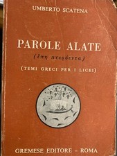 1975 UMBERTO SCATENA - PAROLE ALATE BRANI PER ESERCIZIO TRADUZ. DAL GRECO