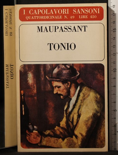 Tonio maupassant sansoni - maupassant., sansoni.