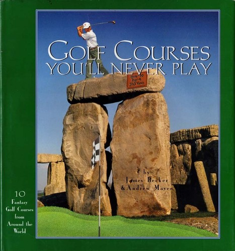 Golf courses you never - you'll, play