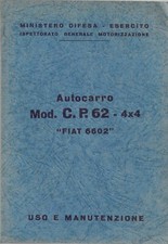 FIAT 6602 - Autocarro C.P. 62 -  4 x 4 Militare Uso e Manutenzione  1^ Ed. 1963