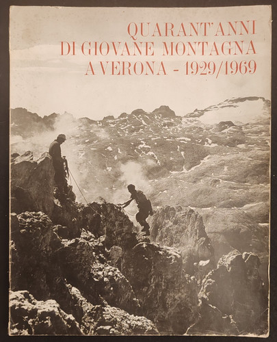 Alpinismo quarant anni di - alpinismo,