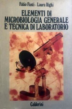 Elementi di microbiologia generale e tecnica di laboratorio - F. Fanti L. Righi 