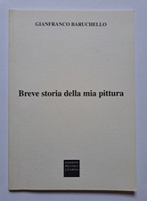 GIANFRANCO BARUCHELLO Breve storia della mia pittura Galleria Peccolo 2003