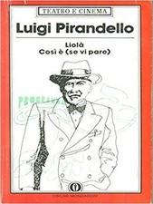Liola' Cosi' E' (Se Vi Pare),Luigi Pirandello  ,Oscar Mondadori ,1989