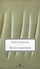 Italo Calvino : tutte le cosmicomiche ed. Mondadori A71