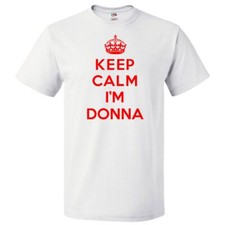 Keep Calm I'm Donna T shirt