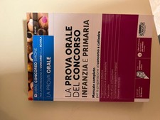 La prova orale del Concorso Infanzia e Primaria - Manuale completo COME NUOVO