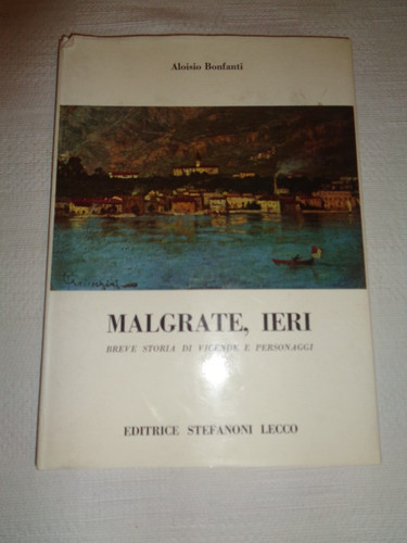 Malgrate ieri breve storia - malgrate,,