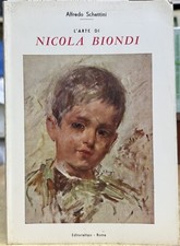 (Pittura Napoletana dell'800) A. Schettini - L'ARTE DI NICOLA BIONDI - Roma 1971