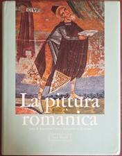 La pittura romanica testo di Raymond Oursel, fotografie di Zodiaque  Jaca Book