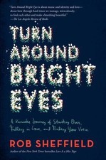 Turn Around Bright Eyes: A