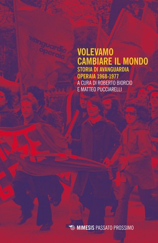 Volevamo cambiare mondo - il,