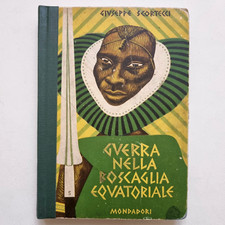Guerra nella Boscaglia Equatoriale Scortecci Fascismo GIL Mondadori 1942