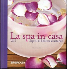 La spa in casa. Segreti di