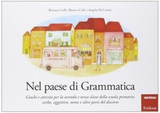 Nel paese di Grammatica. Giochi e attività per la seconda e terza classe d...