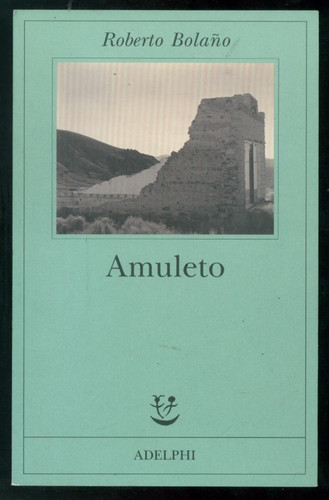 Bolano roberto amuleto adelphi - bolano,