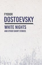 Fyodor Dostoevsky White Nights