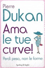 DUKAN AMA LE TUE CURVE! PERDI