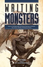 Writing Monsters: How to Craft Believably Terrifying Creatu... by Athans, Philip