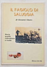OLIVERO Il fagiolo di Saluggia. Storia, qualità, coltivazione e ricette. 2001