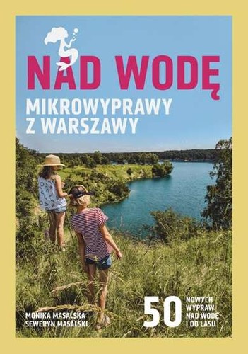Nad wodę mikrowyprawy - nad, z