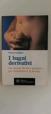 I bagni derivativi. Un mezzo facile e gratuito per mantenersi in forma