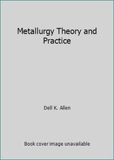 Metallurgy Theory and Practice