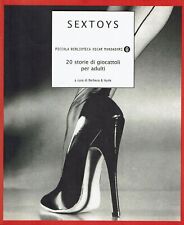 Sextoys 20 storie di giocattoli per adulti a cura di Berbera ed. Mondadori A20