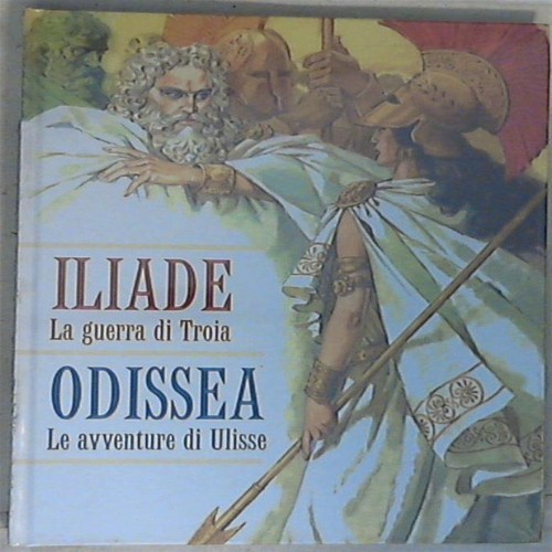 Omero iliade e odissea - iliade,