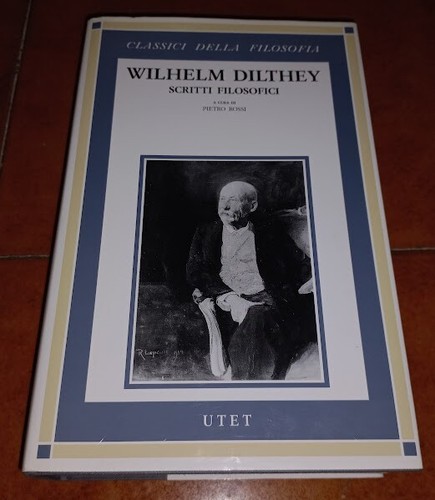 Wilhelm dilthey scritti - wilhelm,