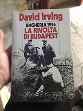 DAVID IRVING LA RIVOLTA DI BUDAPEST UNGHERIA 1956