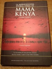 Lorena Gagliotta La meravigliosa storia (vera) di Mama Kenya cuore d'Africa