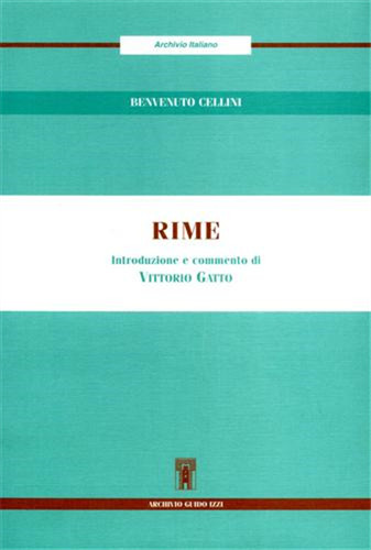 Cellini benvenuto rime - -, rime.